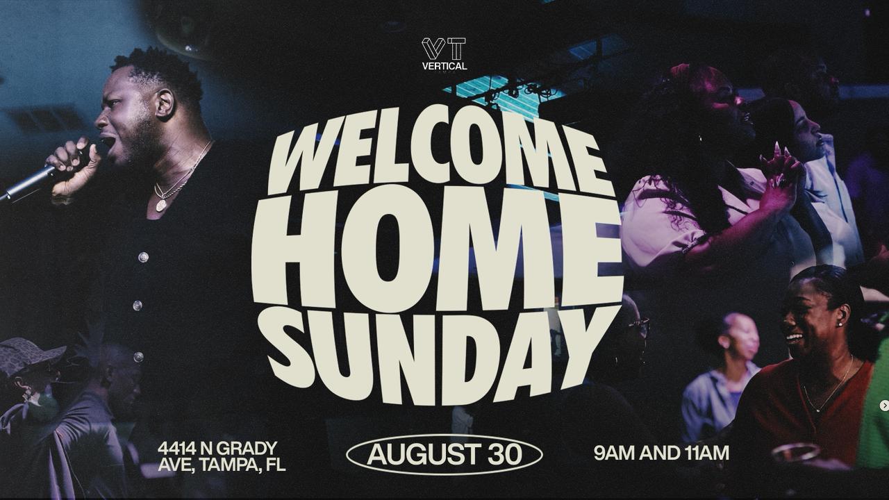 Welcome Home Sunday at Vertical Tampa, August 30 at 9 AM and 11 AM